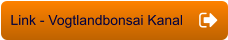 Link - Vogtlandbonsai Kanal